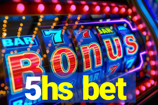 5hs bet